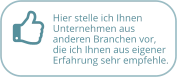 Hier stelle ich Ihnen Unternehmen aus  anderen Branchen vor, die ich Ihnen aus eigener Erfahrung sehr empfehle.