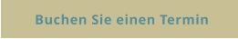 Buchen Sie einen Termin